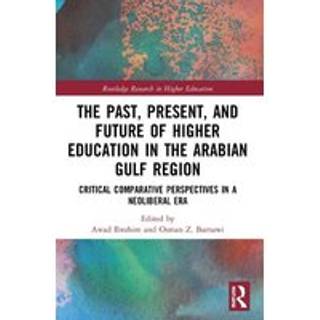 The Past, Present, and Future of Higher Education in the Arabian Gulf Region