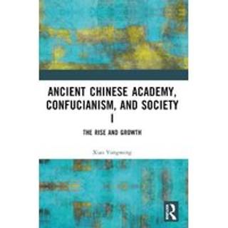 Ancient Chinese Academy, Confucianism, and Society I
