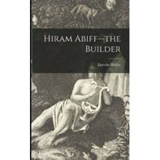 Hiram Abiff--the Builder