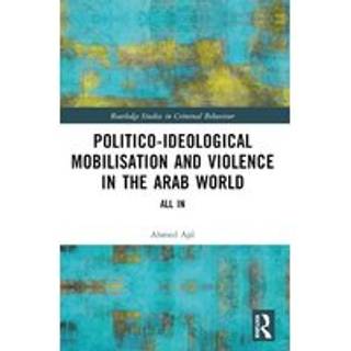 Politico-ideological Mobilisation and Violence in the Arab World