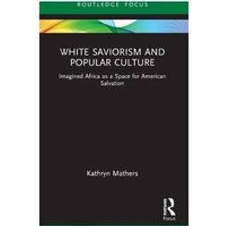 White Saviorism and Popular Culture