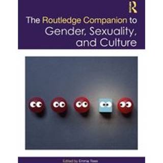 The Routledge Companion to Gender, Sexuality and Culture