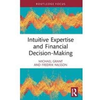 Intuitive Expertise and Financial Decision-Making