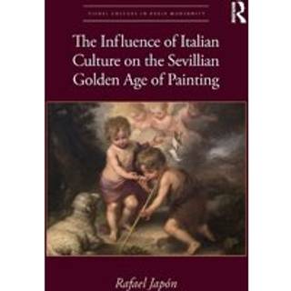 The Influence of Italian Culture on the Sevillian Golden Age of Painting