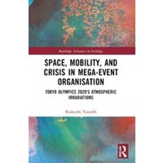 Space, Mobility, and Crisis in Mega-Event Organisation