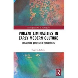 Violent Liminalities in Early Modern Culture