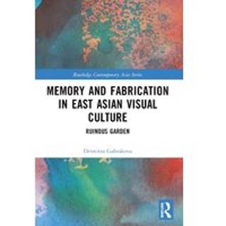 Memory and Fabrication in East Asian Visual Culture