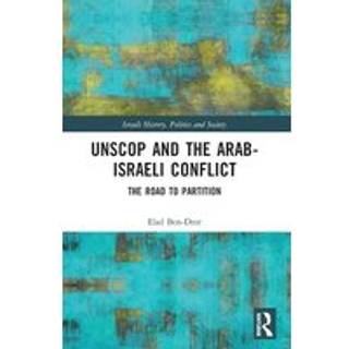 UNSCOP and the Arab-Israeli Conflict