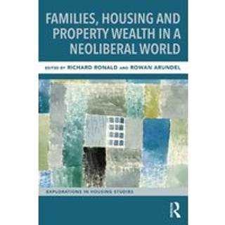 Families, Housing and Property Wealth in a Neoliberal World