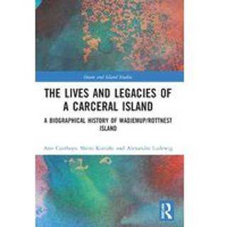 The Lives and Legacies of a Carceral Island