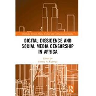 Digital Dissidence and Social Media Censorship in Africa