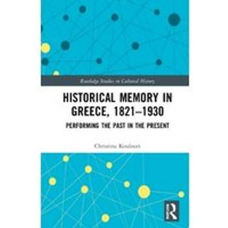 Historical Memory in Greece, 1821–1930