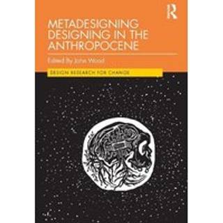 Metadesigning Designing in the Anthropocene