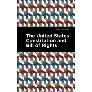 The United States Constitution and Bill of Rights