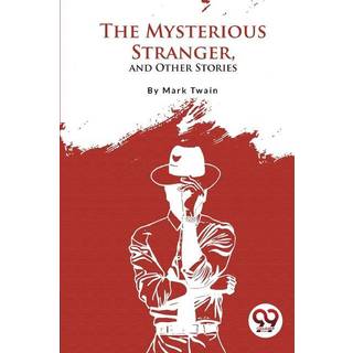 The Mysterious Stranger, and Other Stories?