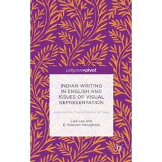 Indian Writing in English and Issues of Visual Representation