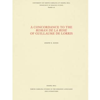 A Concordance to the Roman De La Rose of Guillaume De Lorris