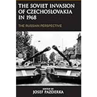 The Soviet Invasion of Czechoslovakia in 1968