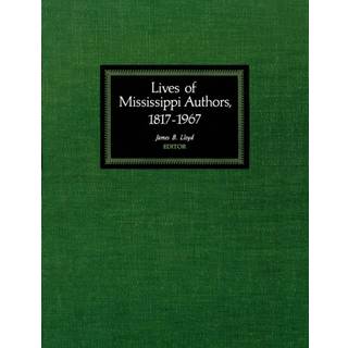 Lives of Mississippi Authors, 1817-1967