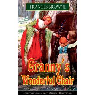 Granny's Wonderful Chair (Christmas Classic with Original Illustrations)