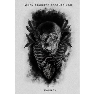 When Goodbye Becomes You Vol.2