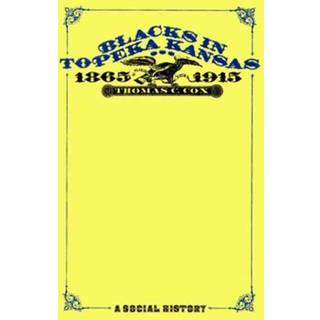 Blacks in Topeka Kansas, 1865-1915