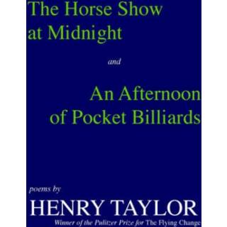The Horse Show at Midnight and an Afternoon of Pocket Billiards