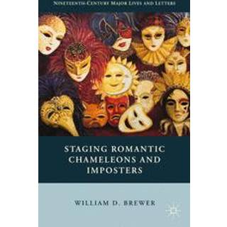 Staging Romantic Chameleons and Imposters