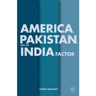 America, Pakistan, and the India Factor