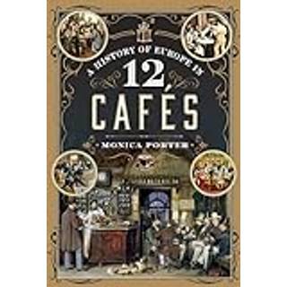 A History of Europe in 12 Cafes