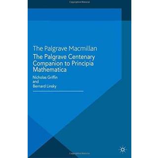 The Palgrave Centenary Companion to Principia Mathematica