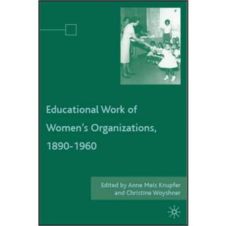 The Educational Work of Women’s Organizations, 1890–1960