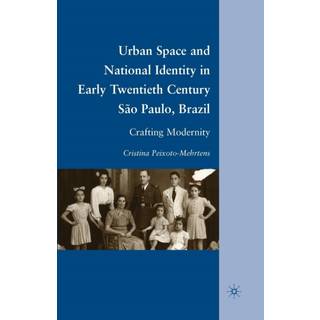 Urban Space and National Identity in Early Twentieth Century Sao Paulo, Brazil