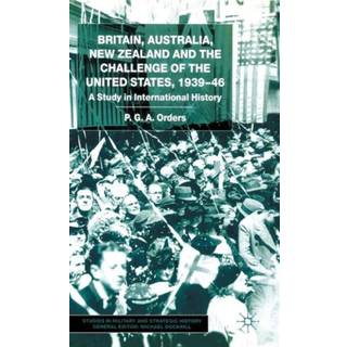 Britain, Australia, New Zealand and the Challenge of the United States, 1939–46