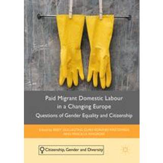 Paid Migrant Domestic Labour in a Changing Europe
