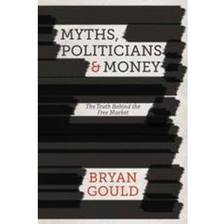 Myths, Politicians and Money