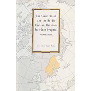 The Soviet Union and the Nordic Nuclear-Weapons-Free-Zone Proposal