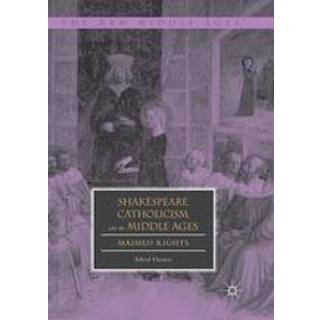 Shakespeare, Catholicism, and the Middle Ages