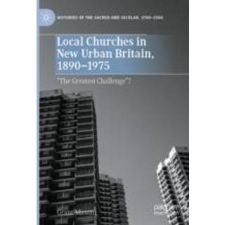 Local Churches in New Urban Britain, 1890-1975