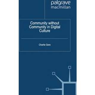 Community without Community in Digital Culture