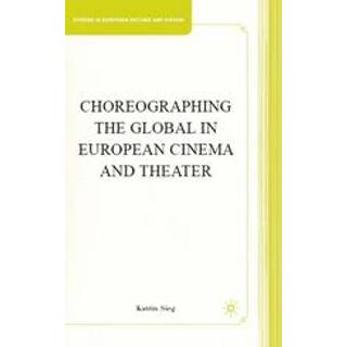 Choreographing the Global in European Cinema and Theater