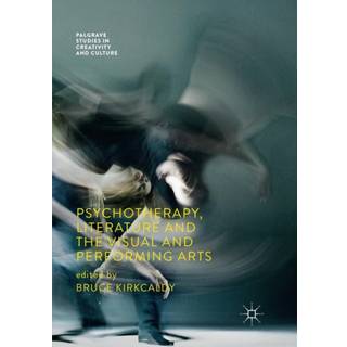 Psychotherapy, Literature and the Visual and Performing Arts