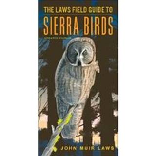 The Laws Field Guide to Sierra Birds