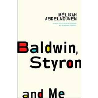Baldwin, Styron and Me