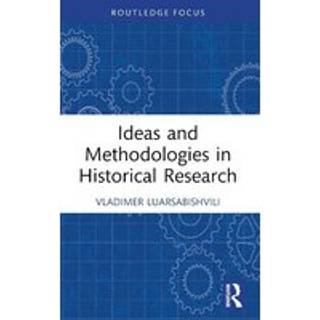 Ideas and Methodologies in Historical Research