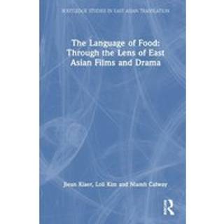 The Language of Food: Through the Lens of East Asian Films and Drama