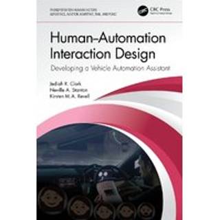 Human-Automation Interaction Design (4, 2024) | Jediah R. Clark,Kirsten Revell,Neville A. Stanton