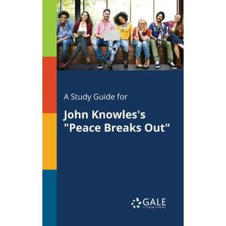 A Study Guide for John Knowles's "Peace Breaks Out"