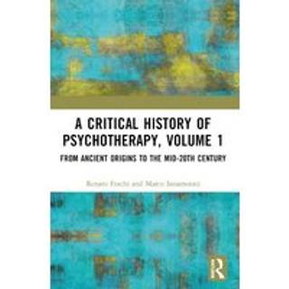 A Critical History of Psychotherapy, Volume 1