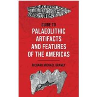Guide to Palaeolithic Artifacts and Features of the Americas